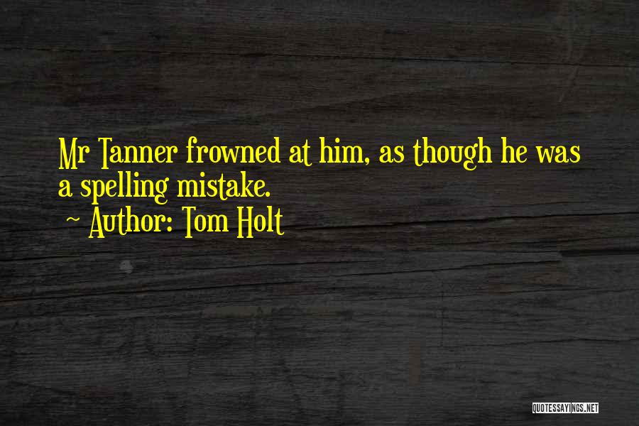 Tom Holt Quotes 1148243