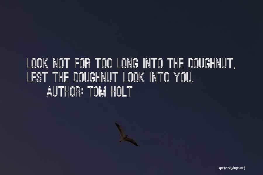 Tom Holt Quotes 1281412