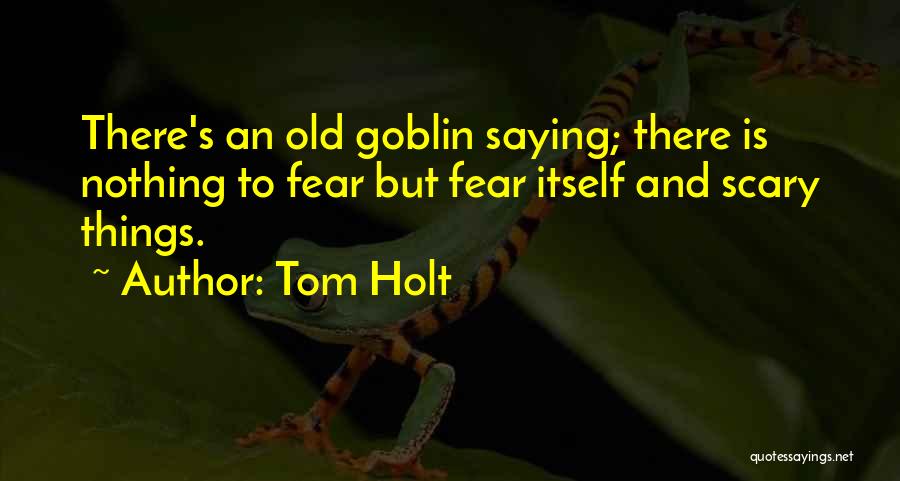 Tom Holt Quotes 601203