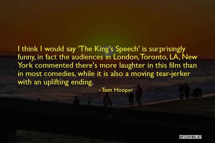 Tom Hooper Quotes 1453717 Tom Hooper Quotes 1453717