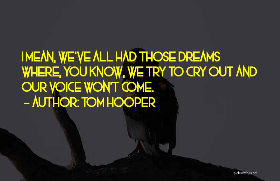Tom Hooper Quotes 2112849