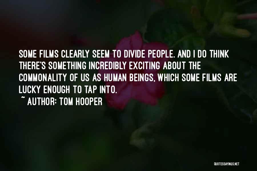 Tom Hooper Quotes 810706