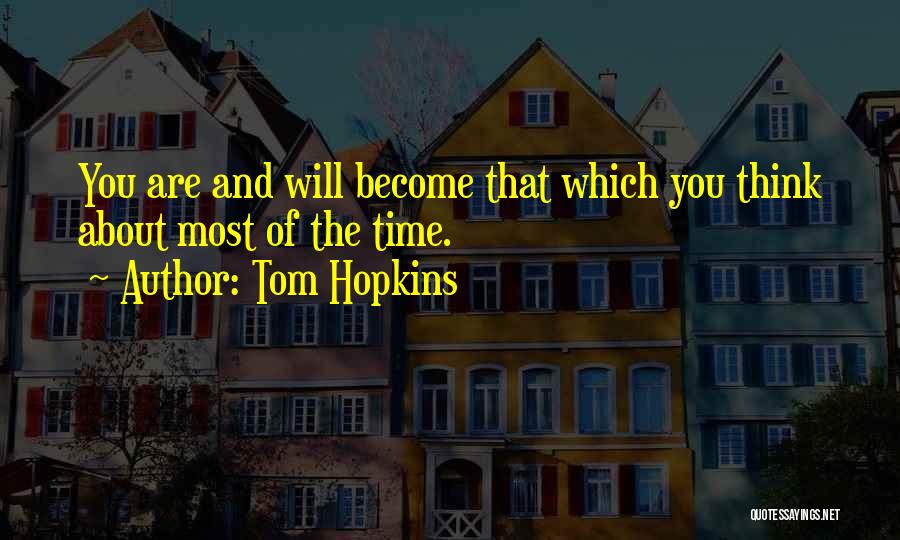 Tom Hopkins Quotes 695335