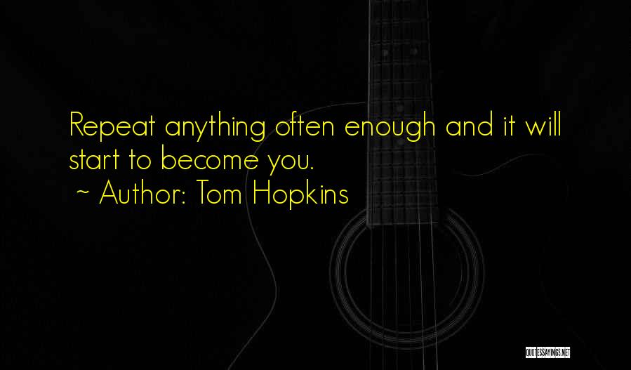 Tom Hopkins Quotes 997815