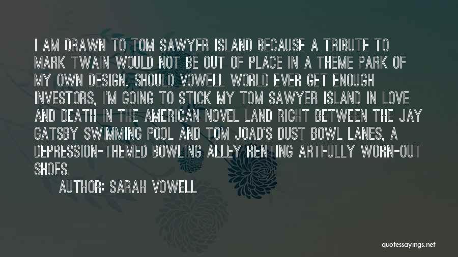 Tom In The Great Gatsby Quotes By Sarah Vowell