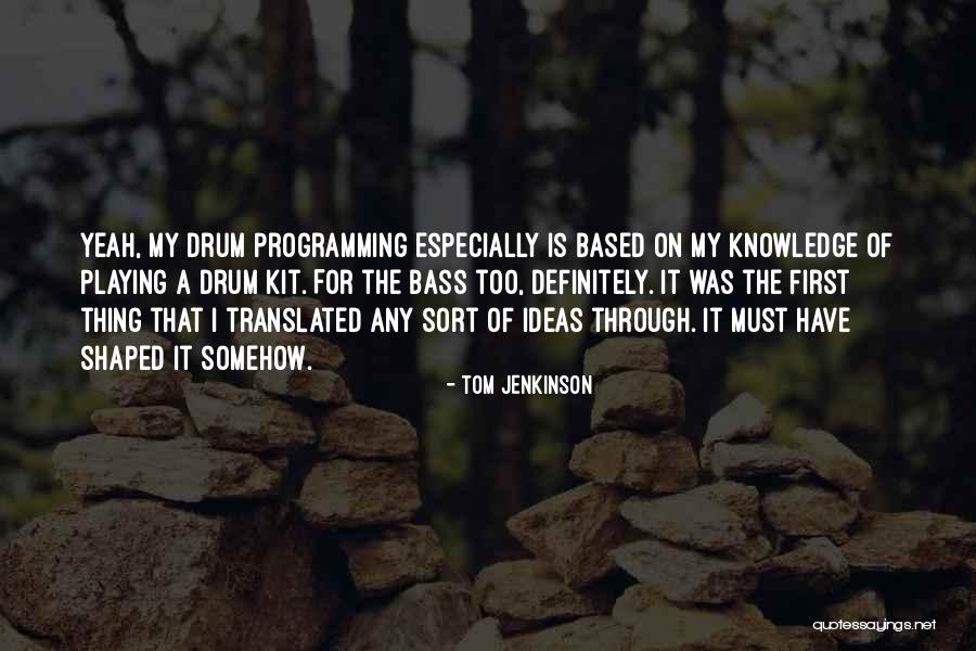 Tom Jenkinson Quotes 1938572