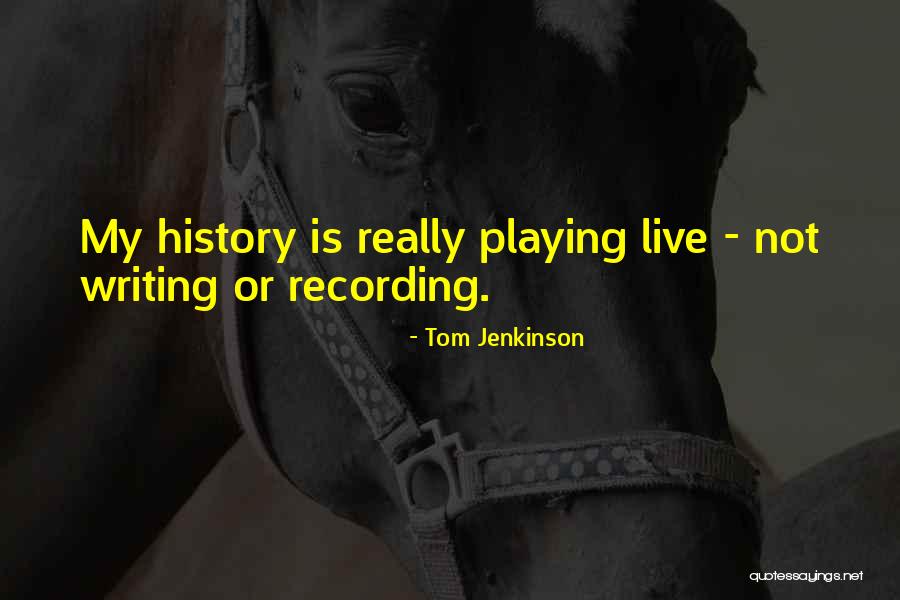 Tom Jenkinson Quotes 752883