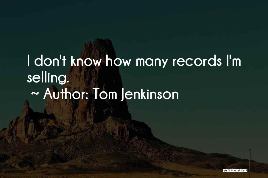 Tom Jenkinson Quotes 811028