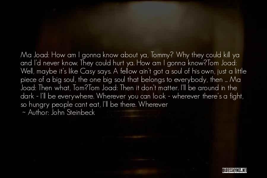 Tom Joad Quotes By John Steinbeck