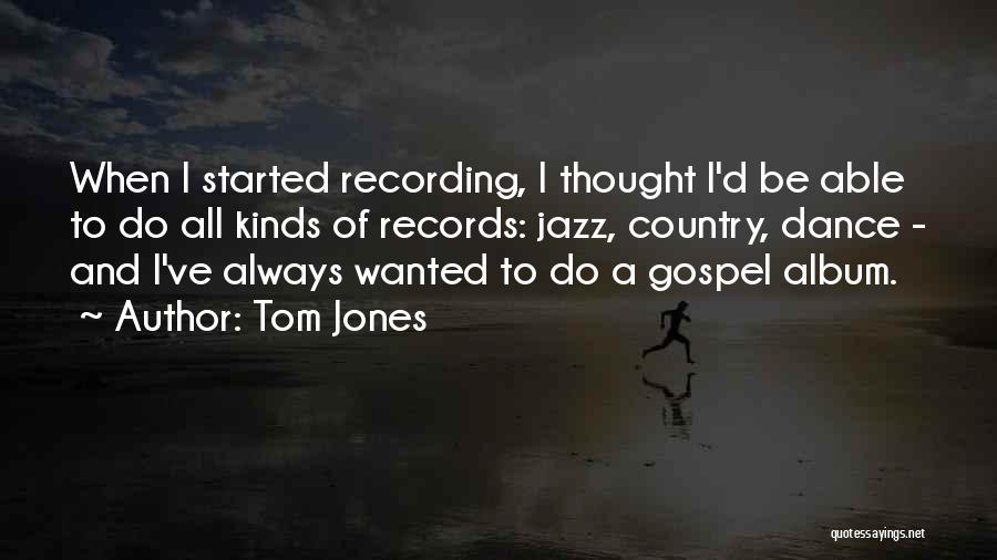 Tom Jones Quotes 164548