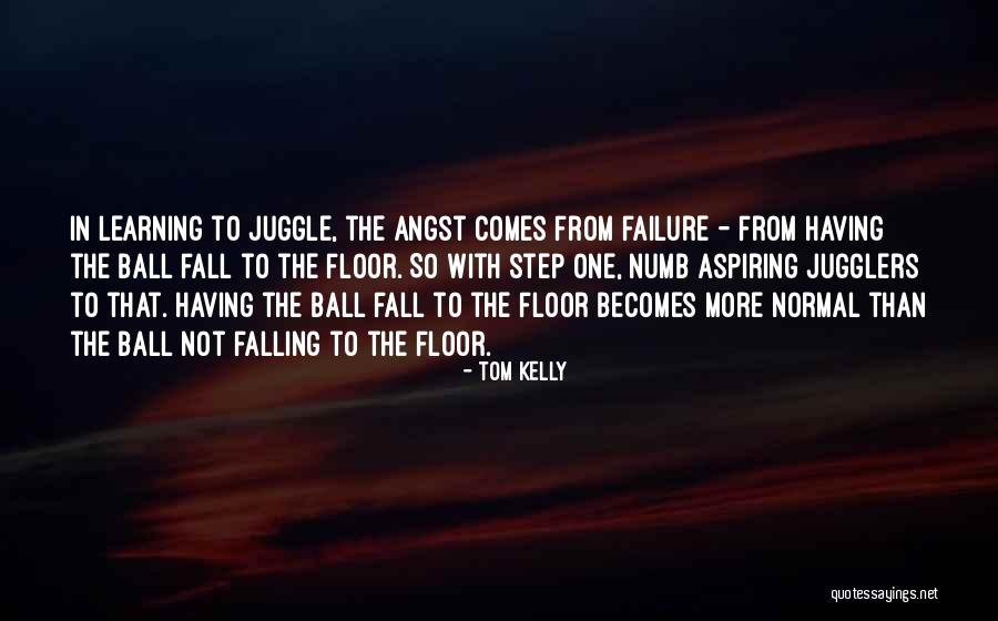 Tom Kelly Quotes 1832967