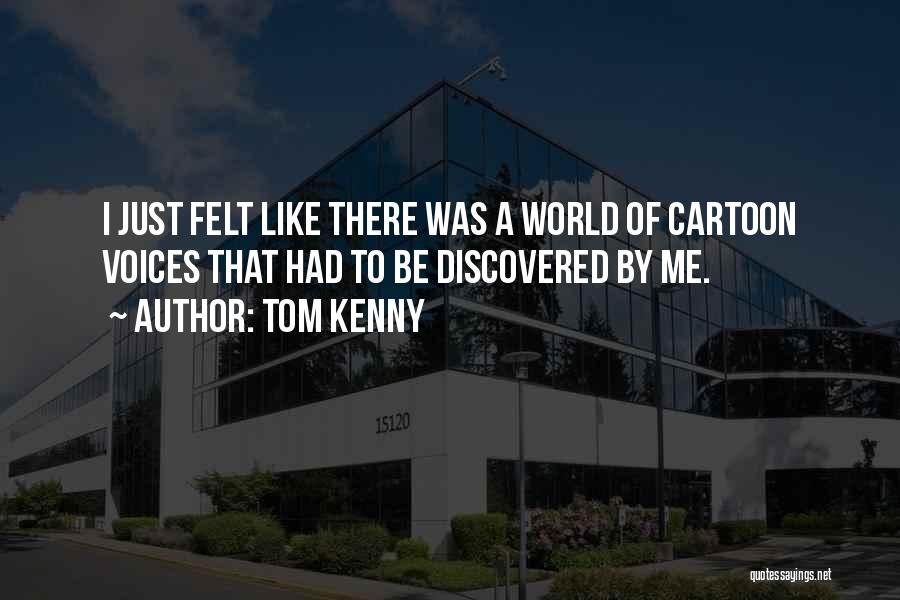 Tom Kenny Quotes 1711574