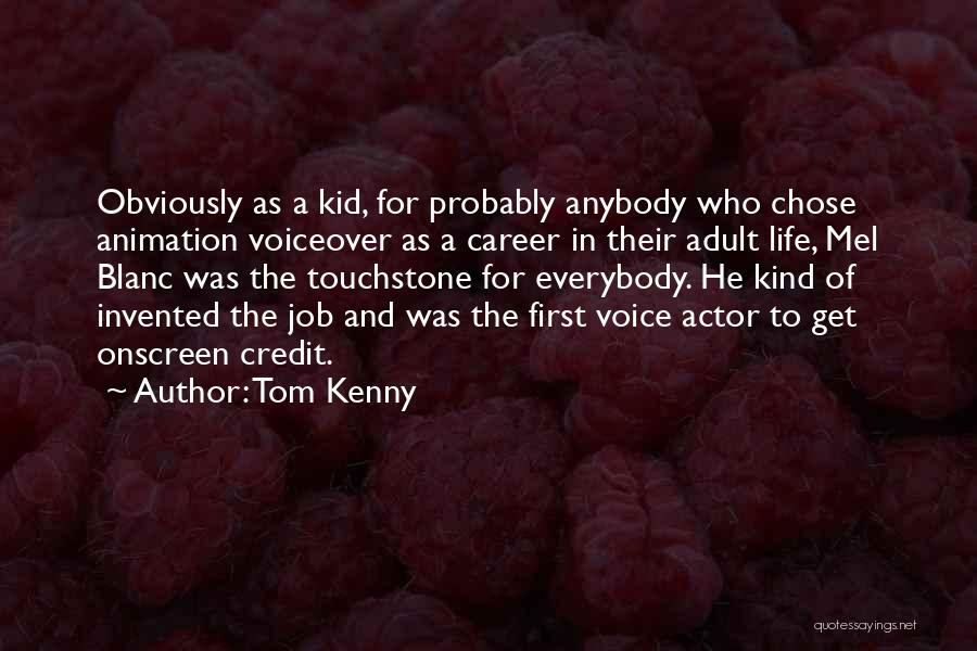 Tom Kenny Quotes 2049802