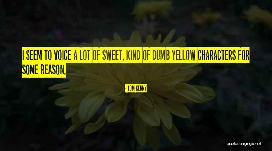 Tom Kenny Quotes 339595 Tom Kenny Quotes 339595