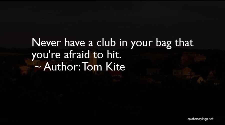 Tom Kite Quotes 1250902 Tom Kite Quotes 1250902