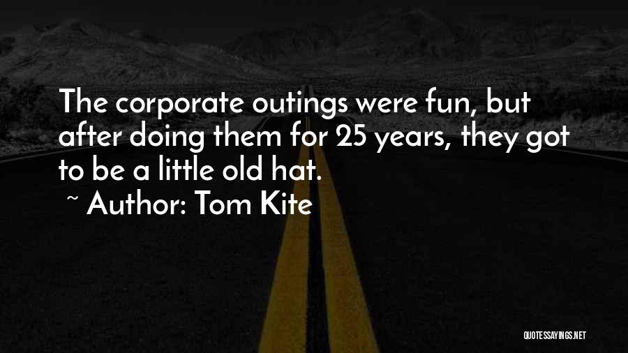 Tom Kite Quotes 1768092