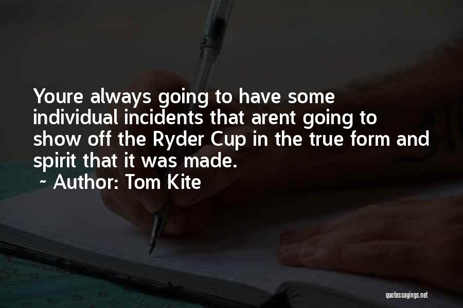 Tom Kite Quotes 452290
