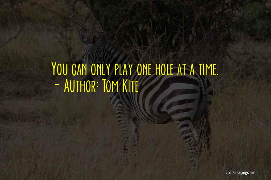 Tom Kite Quotes 565333