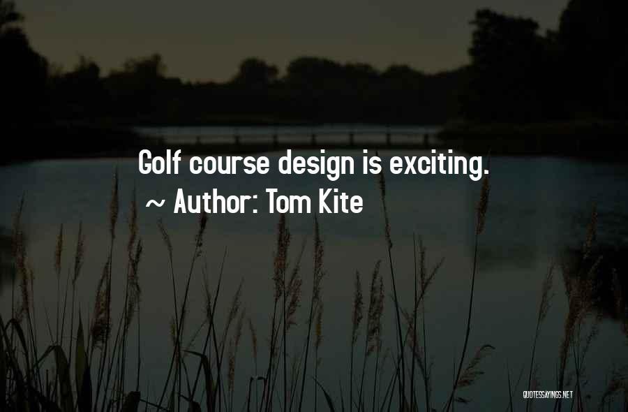 Tom Kite Quotes 594170