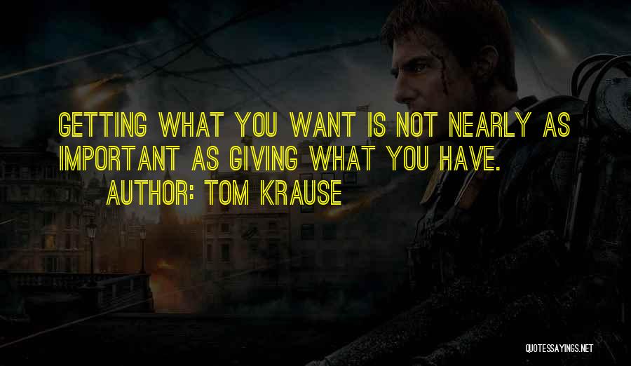 Tom Krause Quotes 1023500