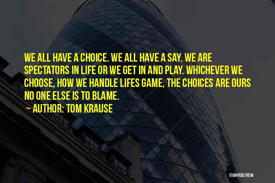 Tom Krause Quotes 1183574