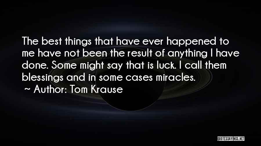 Tom Krause Quotes 512433