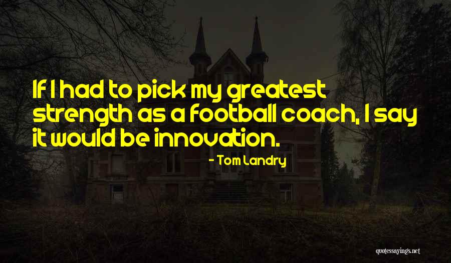 Tom Landry Quotes 1429363