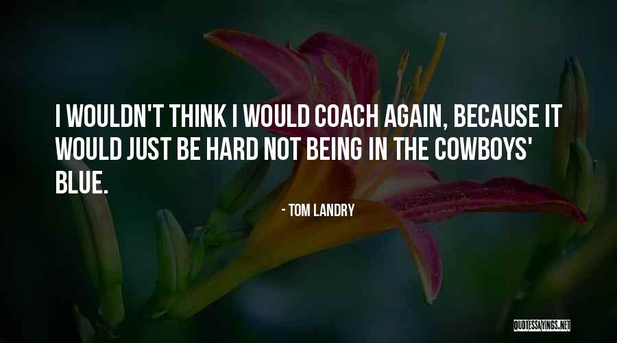 Tom Landry Quotes 2169766