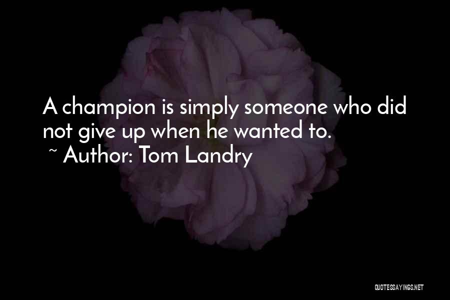 Tom Landry Quotes 527758