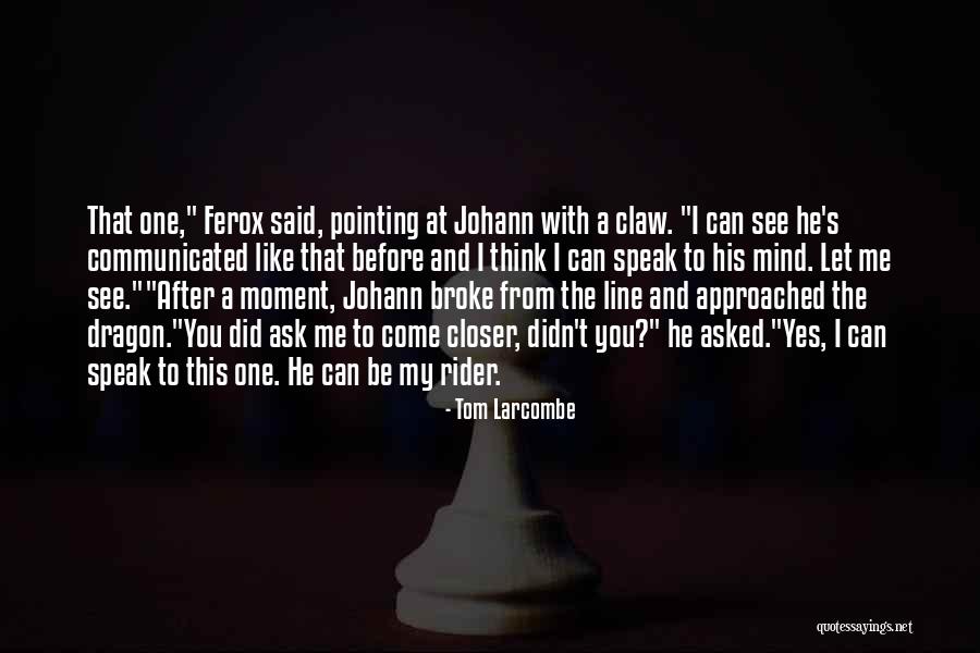 Tom Larcombe Quotes 731208 Tom Larcombe Quotes 731208