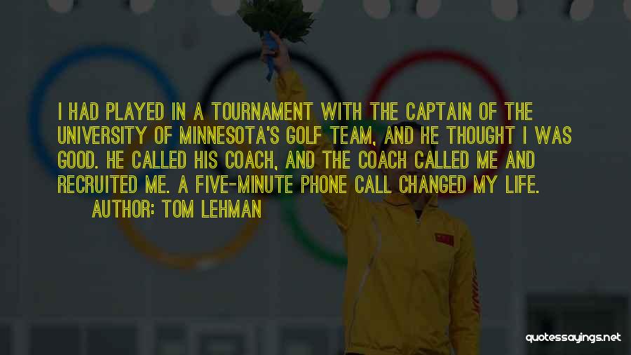 Tom Lehman Quotes 1235530