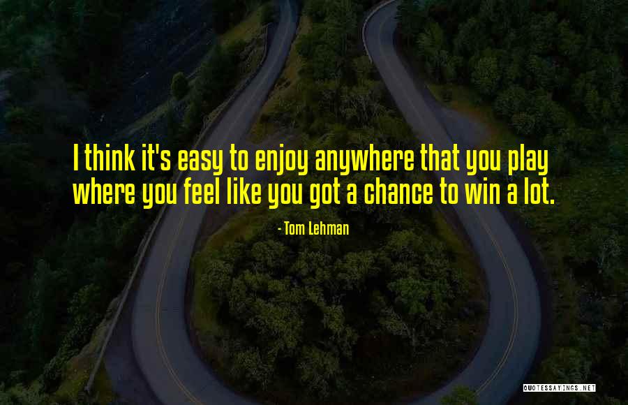 Tom Lehman Quotes 352830 Tom Lehman Quotes 352830