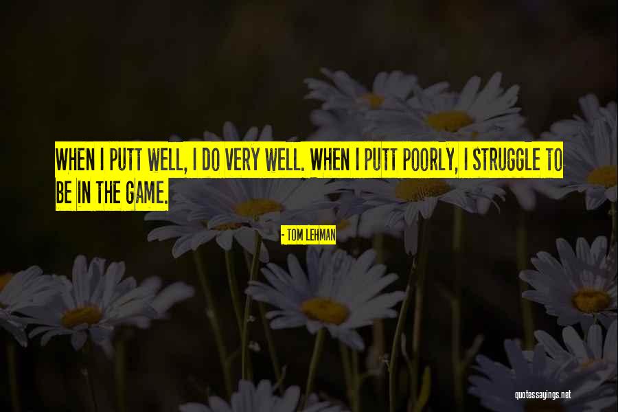 Tom Lehman Quotes 570762 Tom Lehman Quotes 570762