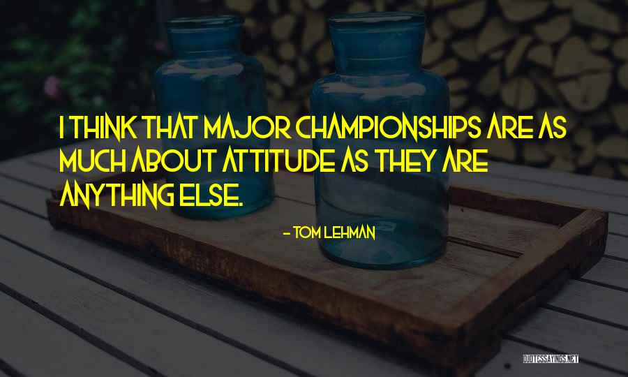 Tom Lehman Quotes 621204