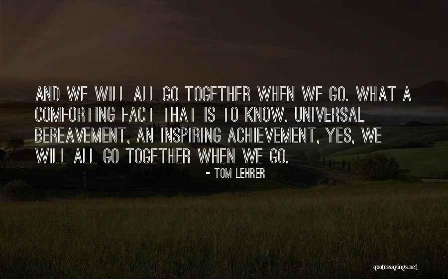 Tom Lehrer Quotes 1118662 Tom Lehrer Quotes 1118662