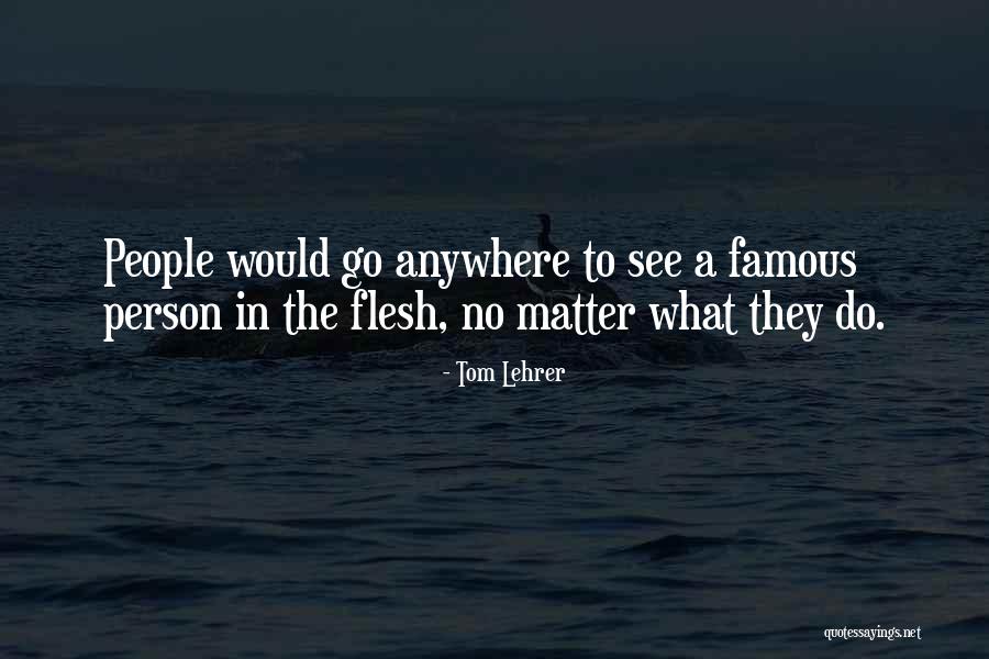 Tom Lehrer Quotes 1886792 Tom Lehrer Quotes 1886792