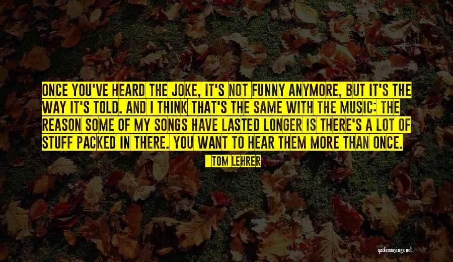 Tom Lehrer Quotes 944617 Tom Lehrer Quotes 944617