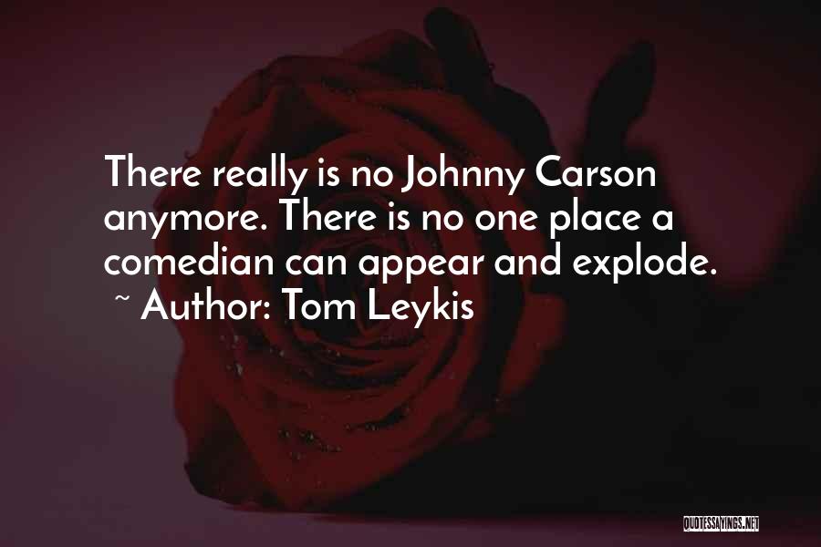 Tom Leykis Quotes 259761