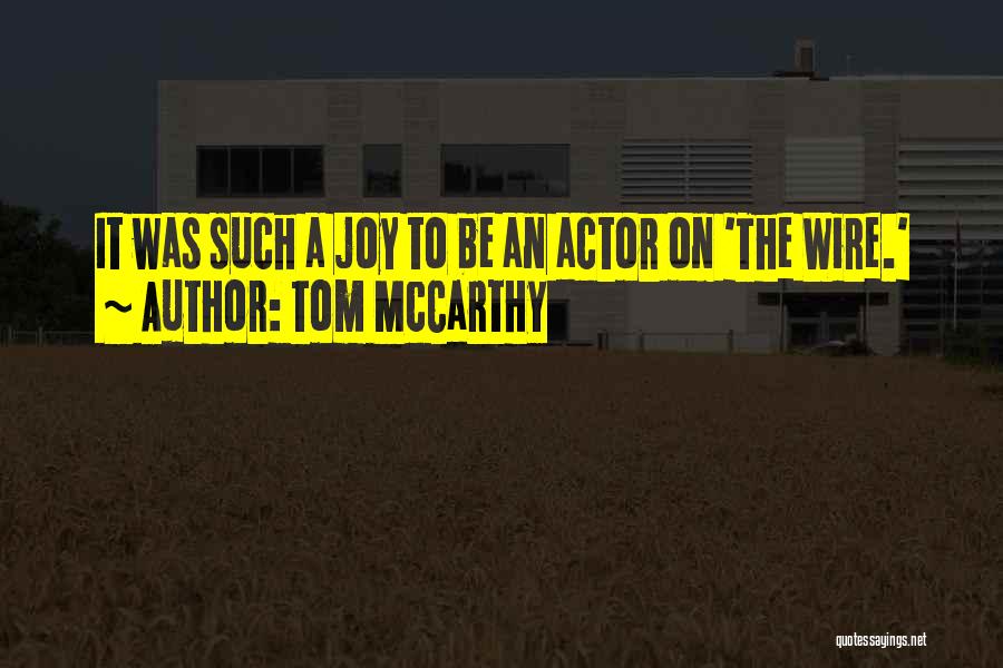 Tom McCarthy Quotes 1123527