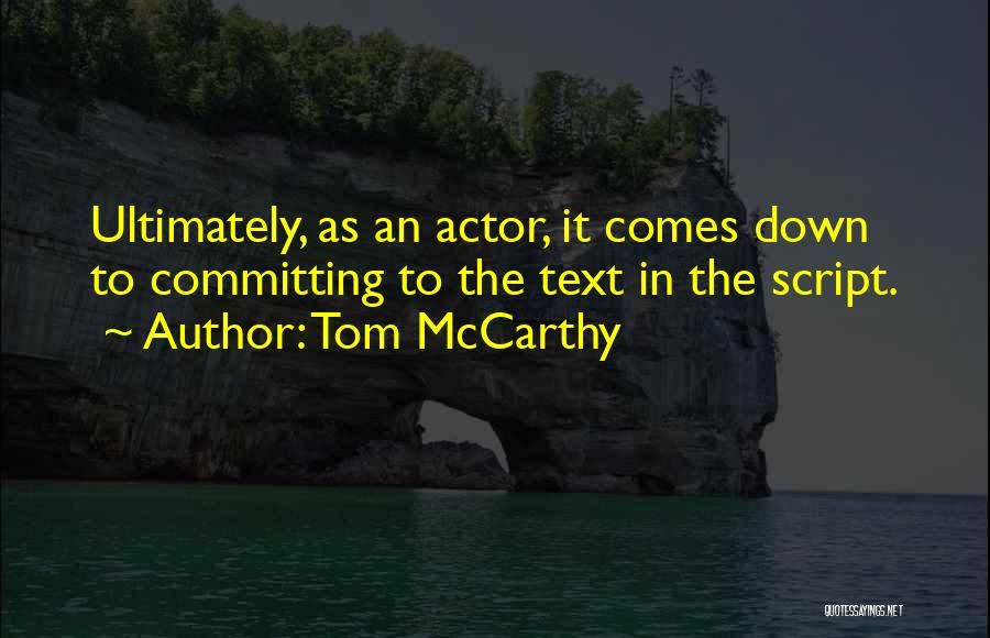 Tom McCarthy Quotes 2131243