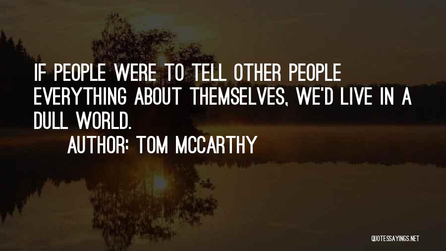 Tom McCarthy Quotes 84956