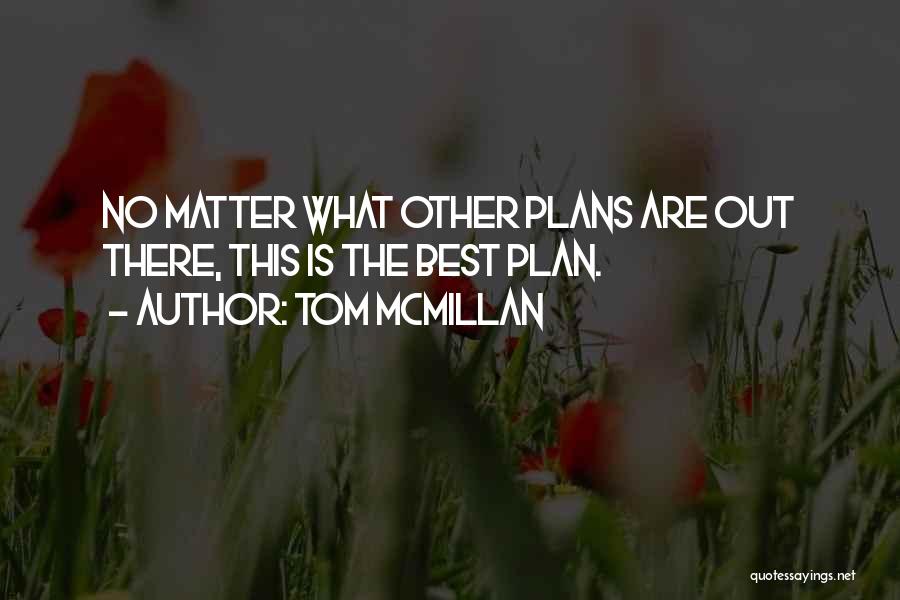 Tom McMillan Quotes 362142