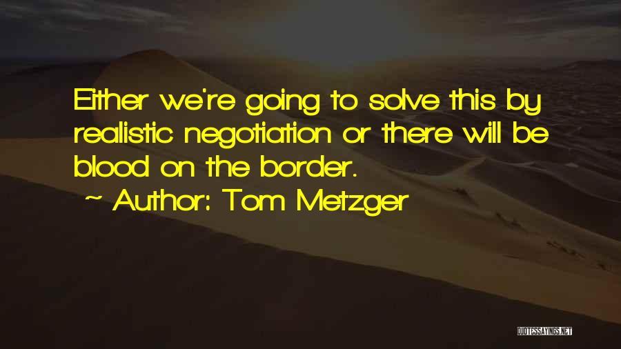 Tom Metzger Quotes 1149414