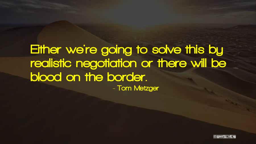 Tom Metzger Quotes 1149414