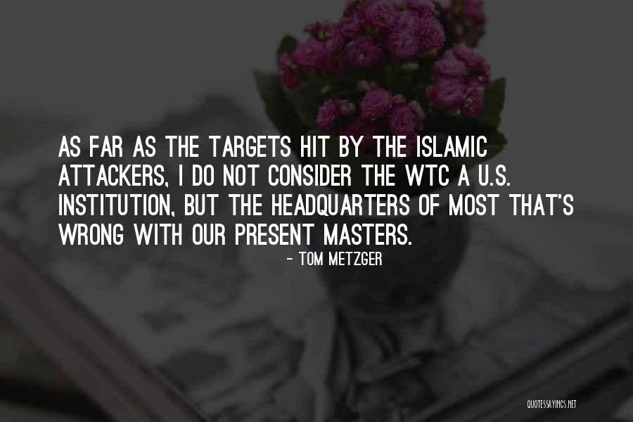 Tom Metzger Quotes 1326309