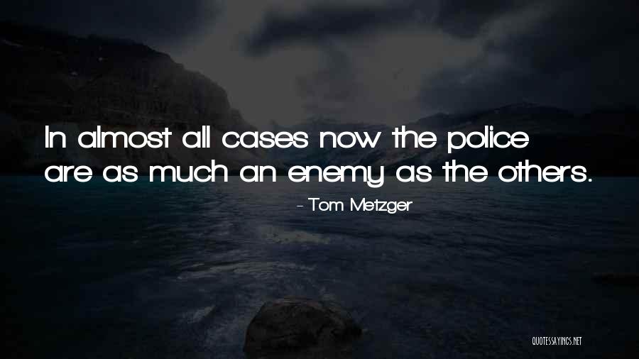 Tom Metzger Quotes 1827773