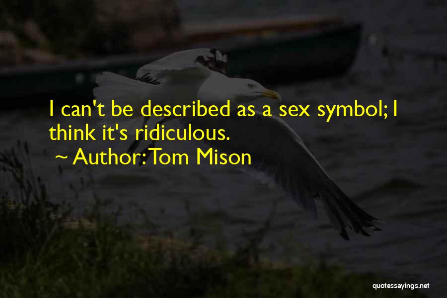 Tom Mison Quotes 2206284