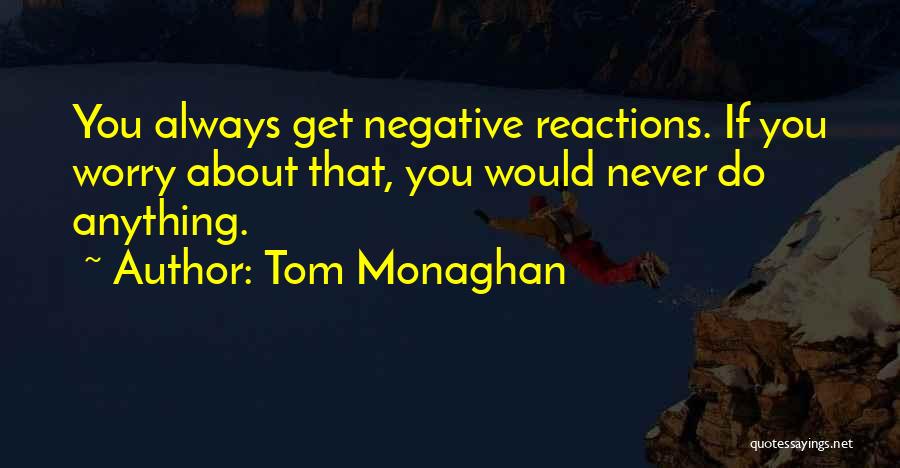 Tom Monaghan Quotes 166427