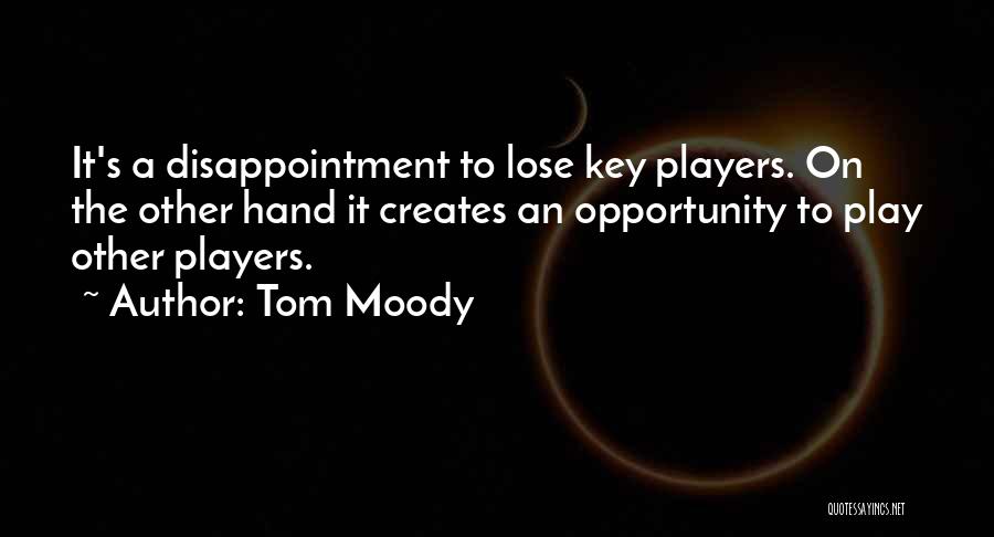 Tom Moody Quotes 2025874