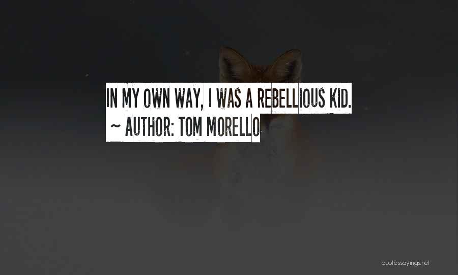 Tom Morello Quotes 1422618